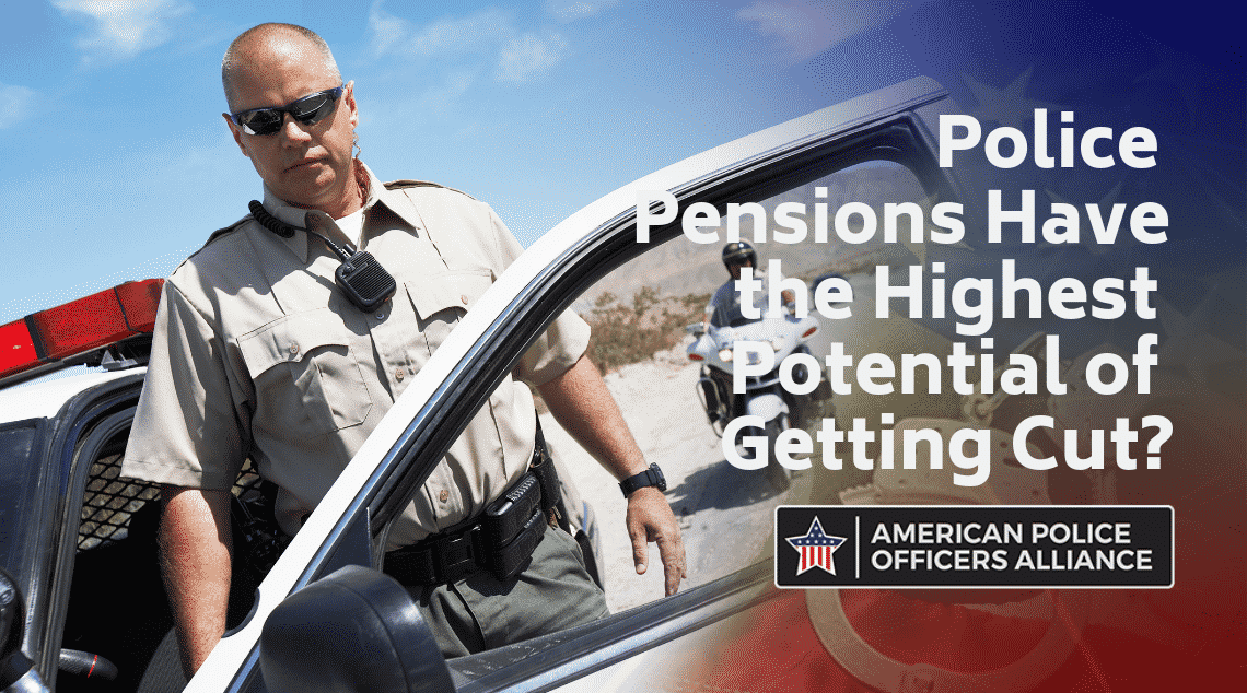 Police Pensions Getting Cut - American Police Officers Alliance