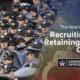 The New Challenge of Recruiting and Retaining Police Officers