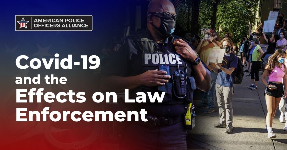 Covid-19 and the Effects on Law Enforcement - American Police Officers Alliance