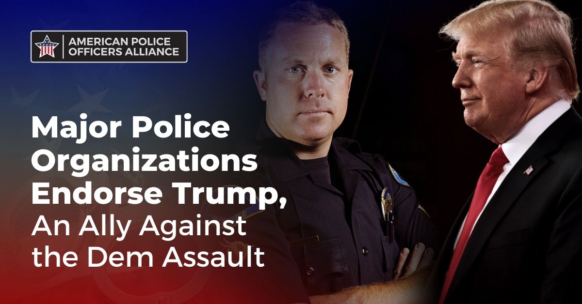 Major Police Organizations Endorse Trump - American Police Officers Alliance