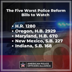 Worst Police Reform Bills - American Police Officers Alliance