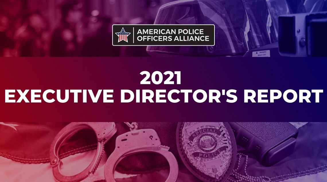 2021 Executive Director's Report - American Police Officers Alliance