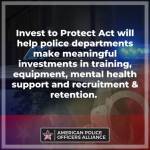 Invest to Protect Act - American Police Officers Alliance