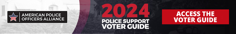 American Police Officers Alliance 2024 Voter Guide